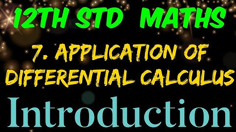 12th Std Maths | Chapter 7 |  Application of Differential Calculus | Introduction | TD Maths