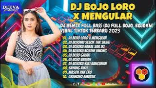 DJ MENGULAR X BOJO LORO JEDUG JEDUG JARANAN DOR | DJ BOJO  FULL ALBUM | DJ TIKTOK TERBARU 2023