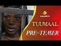 Série - TUUMAAL - Pré-teaser - VOSTFR