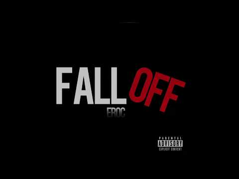 EROC - Fall Off (Explicit)