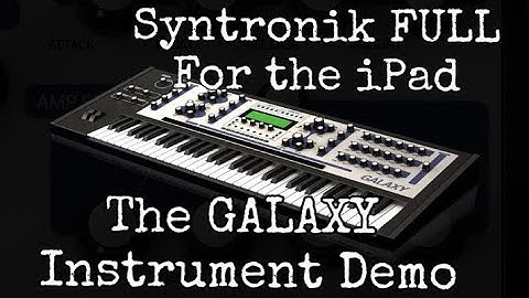 Syntronik FULL for the iPad The GALAXY Instrument Demo