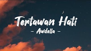 Awdella - Tertawan Hati (Lirik)