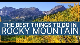 The TOP 12 Things to Do in Rocky Mountain National Park | Best Hikes, Views, and Drives