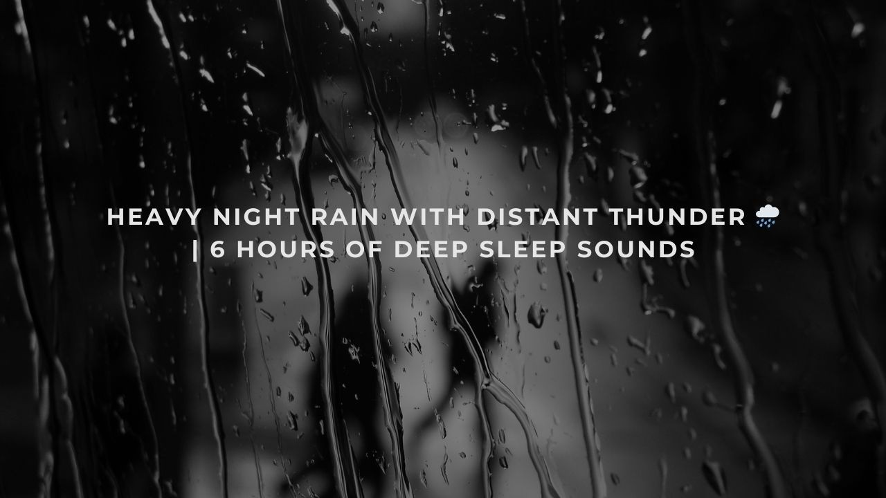 Heavy Night Rain with Distant Thunder 🌧️ | 6 Hours of Deep Sleep Sounds ...