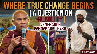 where True Change Begins  A Question On Humility  Venerable Pannakara Thero