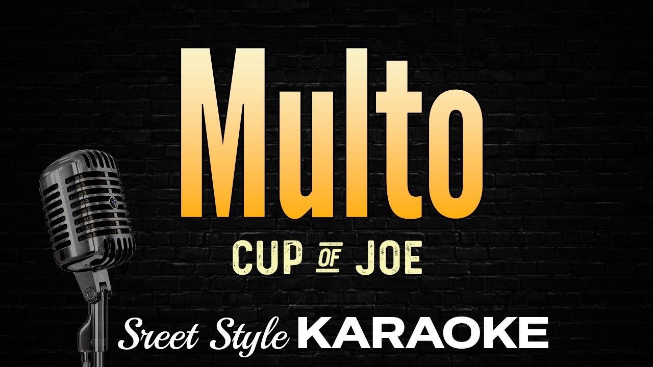 MULTO - Cup Of Joe - (KARAOKE) Street Style Instrumental With Lyrics
