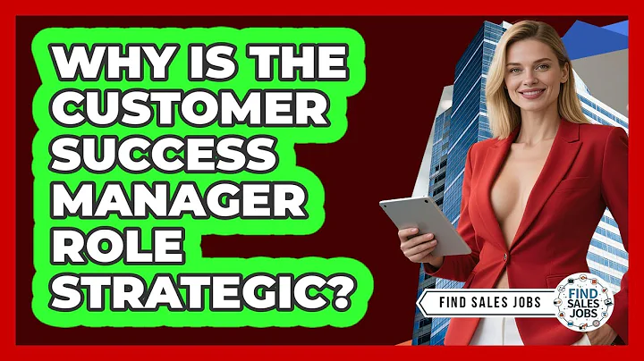Why Is The Customer Success Manager Role Strategic? - Find Sales Jobs