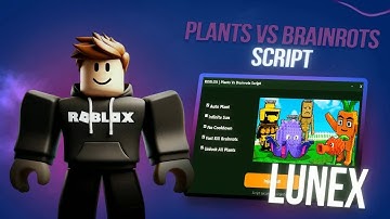 Plants Vs Brainrots Script *NO KEY* - Auto Farm, Auto Buy, Instant Kill, Auto Kill, Dupe & More