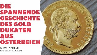 Gold - Goldmünzen - Die spannende Geschiche des Golddukaten aus Österreich