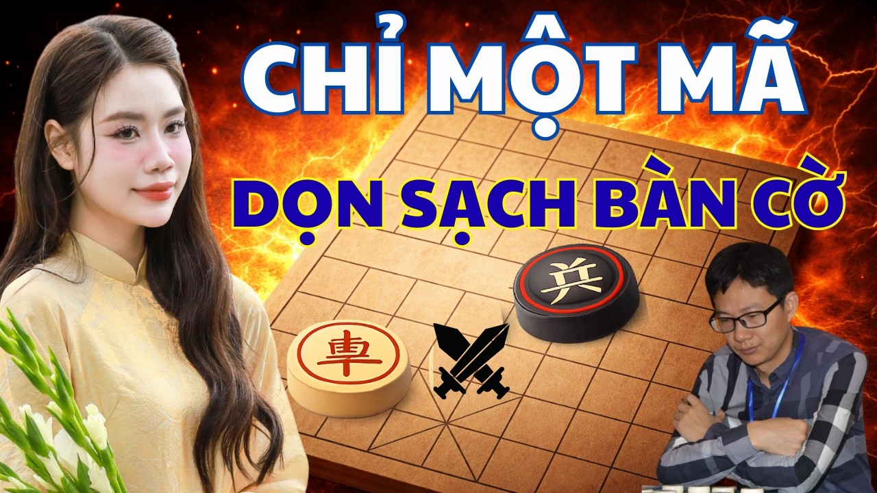 CỜ TƯỚNG | EM GÁI XINH ĐẸP CHỈ CẦN 1 MÃ ĐÃ ĂN SẠCH CẢ BÀN CỜ