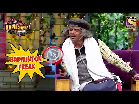 Gulati Is A Badminton Freak – The Kapil Sharma Show