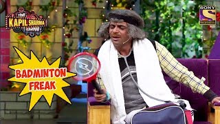 Gulati Is A Badminton Freak - The Kapil Sharma Show