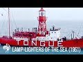 Lamp-Lighters Of The Sea (1961) | British Pathé