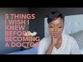 5 THINGS I WISH I KNEW BEFORE BECOMING A DOCTOR