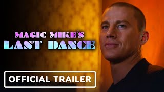 MAGIC MIKE'S LAST DANCE [Vroči Mike: Zadnji ples] | trailer | v kinu predpremierno od 7. februarja