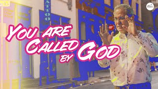YOU ARE CALLED BY GOD by Bishop Art Gonzales