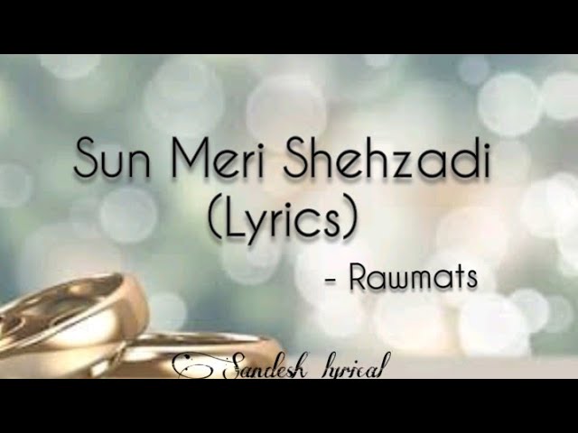 Sun Meri Shehzadi (Lyrics) 🎵 || Rawmats || Saaton Janam main tere || Sandesh Lyrical class=