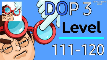 Dop 3 Level 111 to 120 Dop 3: Displace onepart - Gameplay Walkthrough  (iOS,Android Gameplay)
