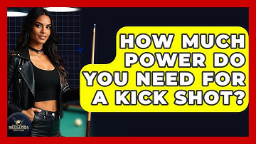 How Much Power Do You Need For A Kick Shot? - Billiards Hustlers