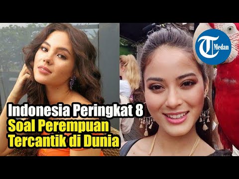 Indonesia Peringkat 8 soal Perempuan  Tercantik di  Dunia  