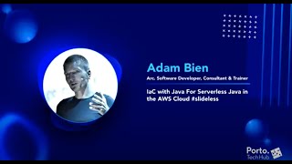 IaC with Java for Serverless Java in the AWS Cloud Adam Bien Porto Tech Hub Conference 2021