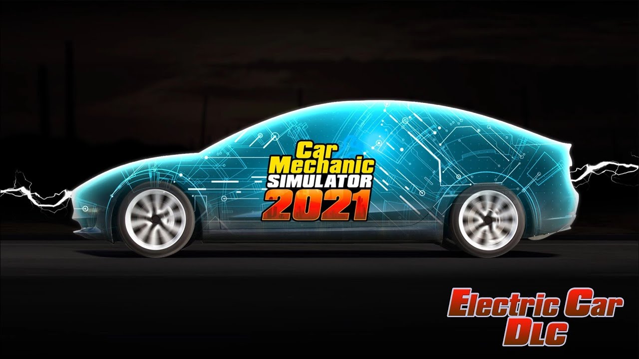 Car Mechanic Simulator 2021 - Electric Car DLC Trailer - YouTube