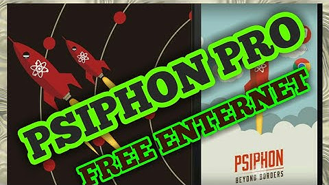 PSIPHON PRO GET UNLIMITED  DATA 1000% WORKING