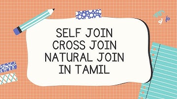 Self Join, Cross Join and Natural Join in Tamil