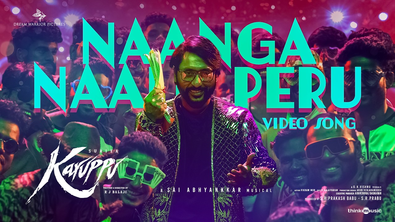 Naanga Naalu Peru - Video Song | Karuppu | Suriya | RJ Balaji | @SaiAbhyankkar| Dream Warrior