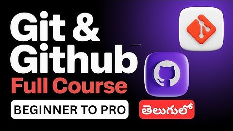 Complete Git & GitHub Tutorial in 50 Minutes in Telugu | Beginner to Pro