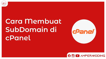 Cara Membuat SubDomain di cPanel