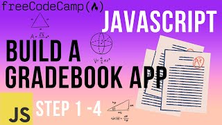 Javascript Build a Gradebook App | Steps 1-4 | FreeCodeCamp Solutions