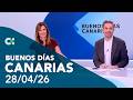 Buenos días Canarias | 28/04/26