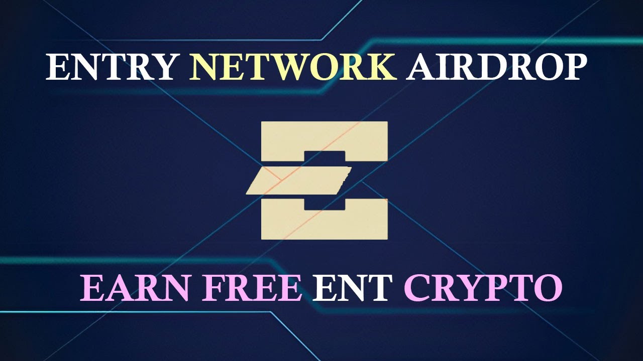 Entry Network Airdrop - Earn Free ENT Crypto Coin