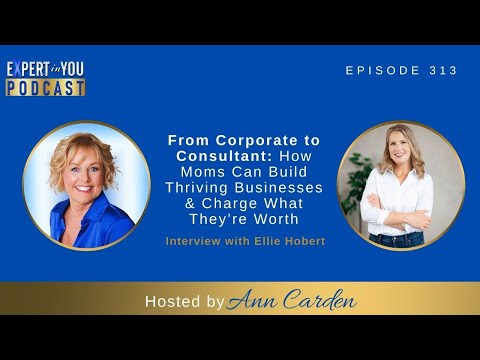 From Corporate to Consultant: How Moms Can Build Thriving Businesses & Charge What They’re Worth