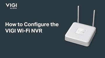 How to Configure the VIGI Wi-Fi NVR
