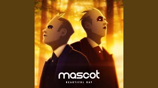 Video thumbnail of "MASCOT - Beautiful Day"