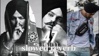 47 - sidhu mosse wala - ultra(slowed reverb) song