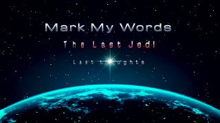 Star Wars The Last Jedi - Last Thoughts