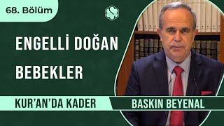 Engelli Doğan Bebekler | Kur’an’da Kader