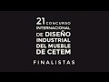 Proyectos Finalistas 21º Concurso Internacional de Diseño Industrial del Mueble de CETEM