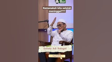 Thumbnail of "Kemanakah kita setelah meninggal ???" | Ustadz Adi Hidayat