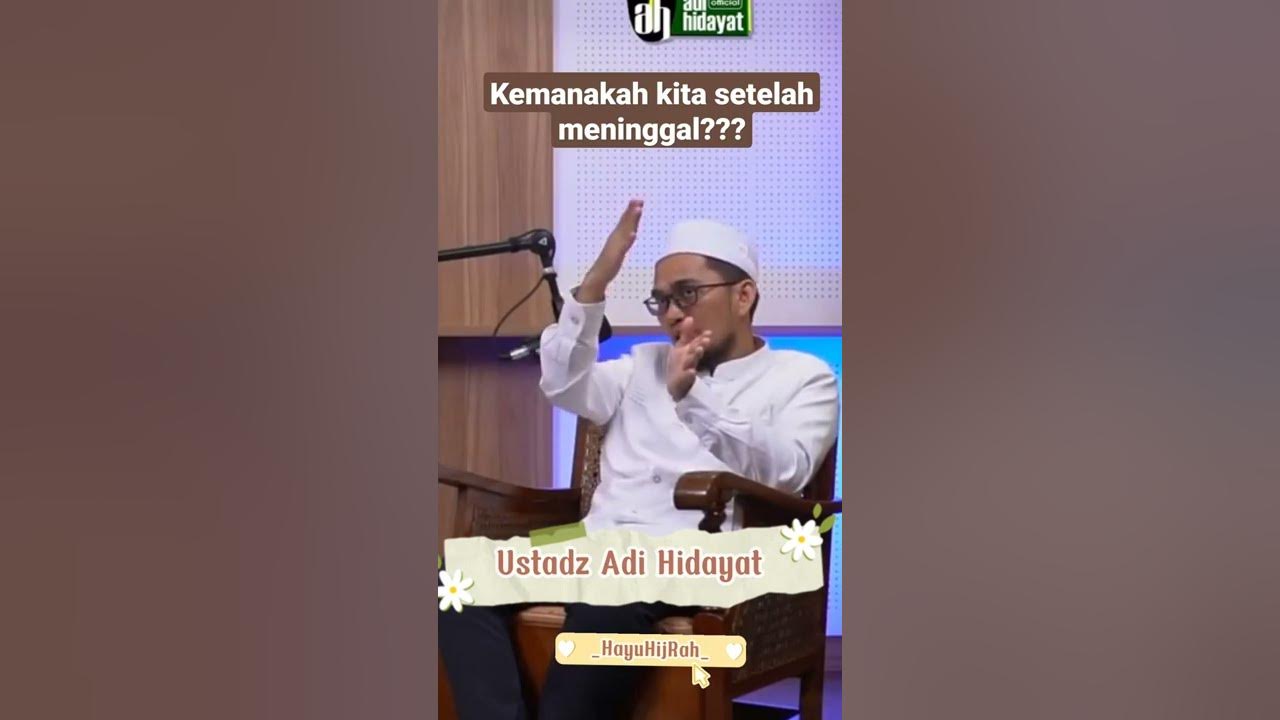 "Kemanakah kita setelah meninggal ???" | Ustadz Adi Hidayat