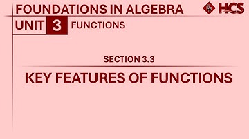 Foundations in Algebra - Section 3.3: Key Features of Functions