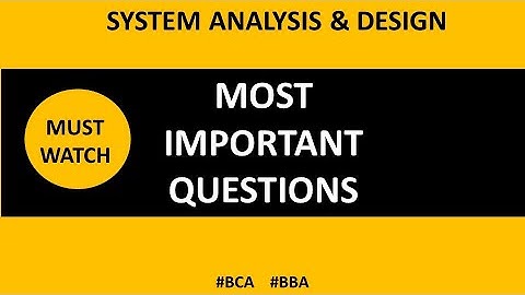 Important Questions | best 20 | Most Important Questions of System Analysis & Design |  BCA | BBA