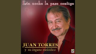 Video thumbnail of "Juan Torres - Aquellos Fueron Los Días"