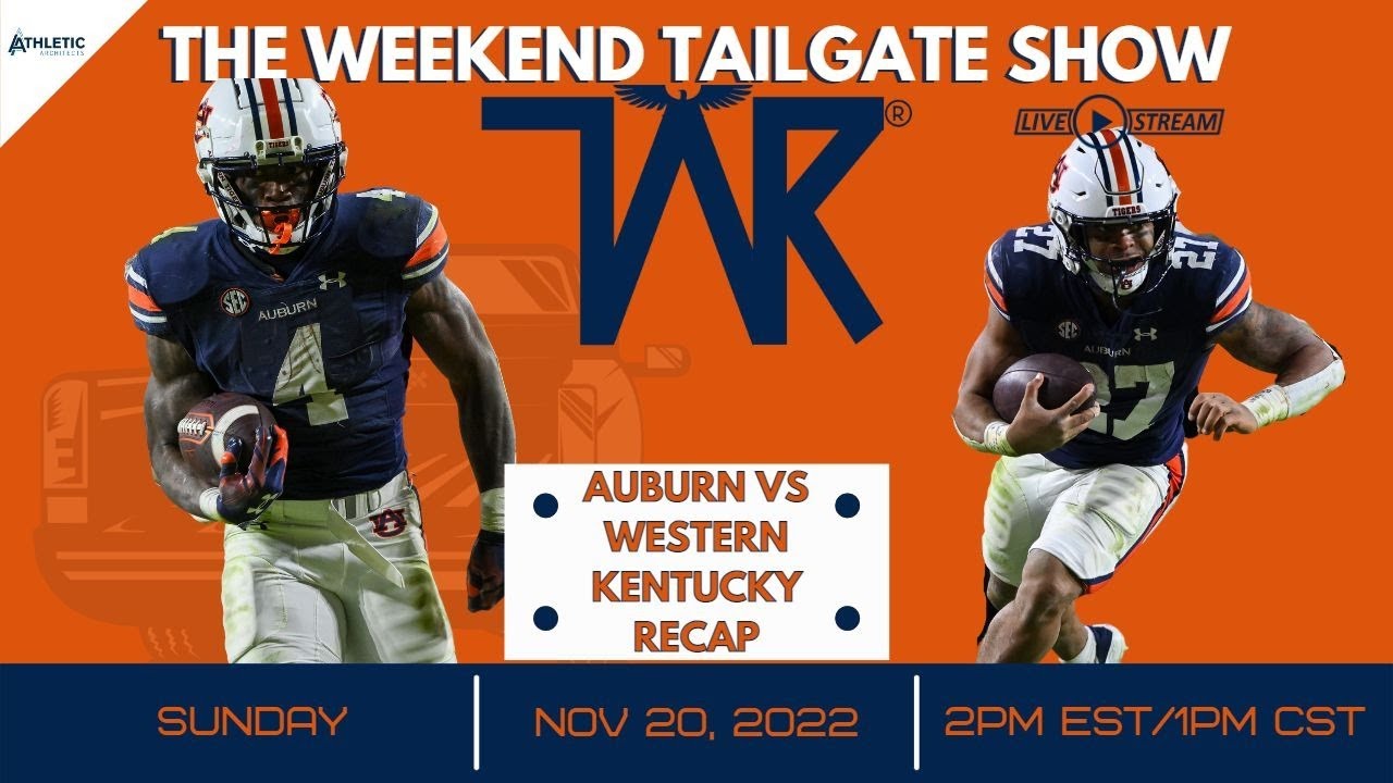 The Weekend Tailgate Breaking Down Auburn Footballs win against Western Kentucky