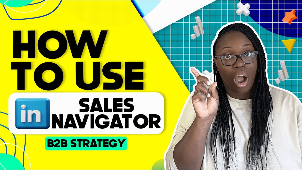 How To Use LinkedIn Sales Navigator To Generate Leads B2B Strategy ...