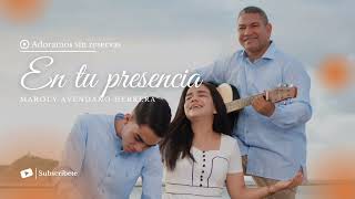 Video thumbnail of "En tu presencia -Maroly Avendaño"