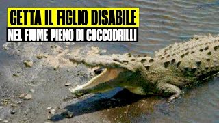 LITIGA CON IL MARITO E GETTA IL FIGLIO  DISABILE DI 6 ANNI NEL FIUME PIENO DI COCCODRILLI: È MORTO